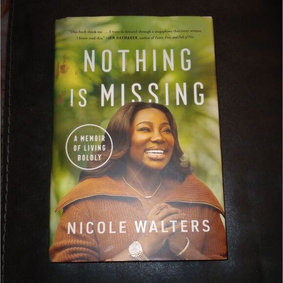 🆕📗Nothing Is Missing a Memoir of Living Boldly, Nicole Walters - Picture 1 of 2